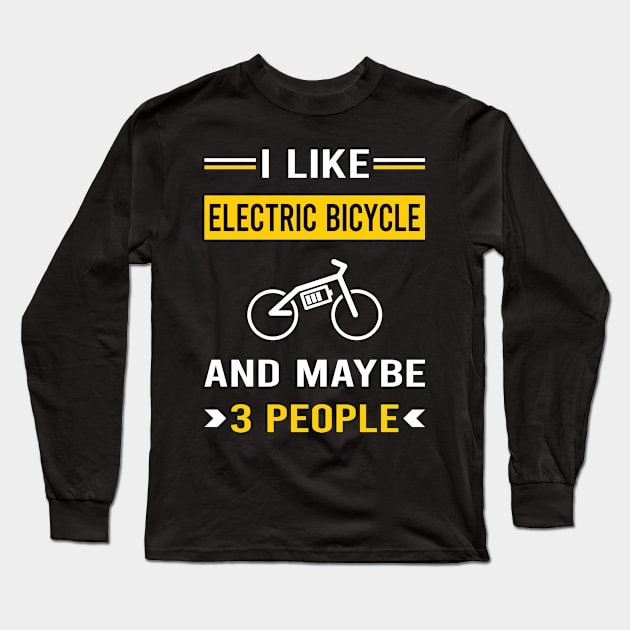 3 People Electric Bicycle E Bike Ebike Long Sleeve T-Shirt by Good Day